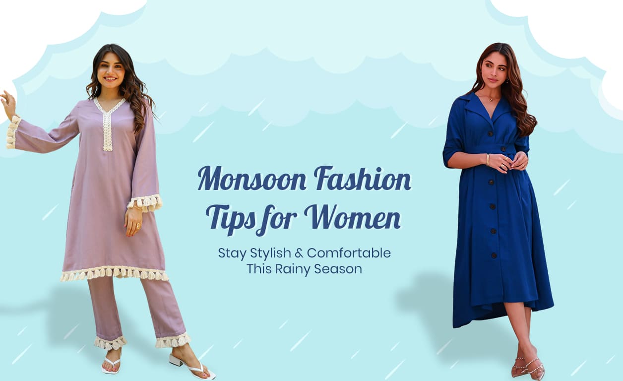 Monsoon Fashion Tips for Women