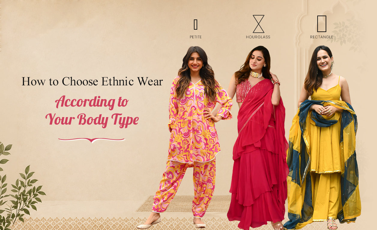 How to Choose Ethnic Wear According to Your Body Type