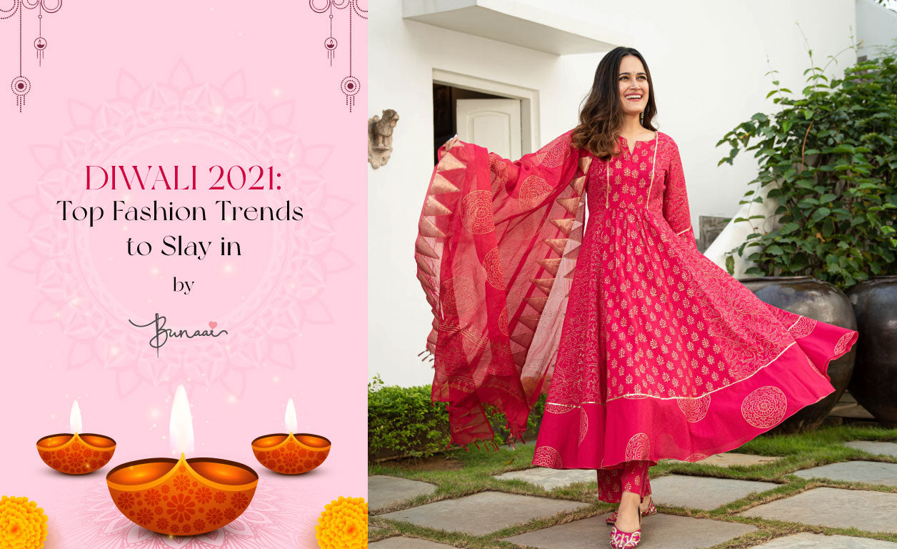Diwali 2021: Top Fashion Trends To Slay In By Bunaai