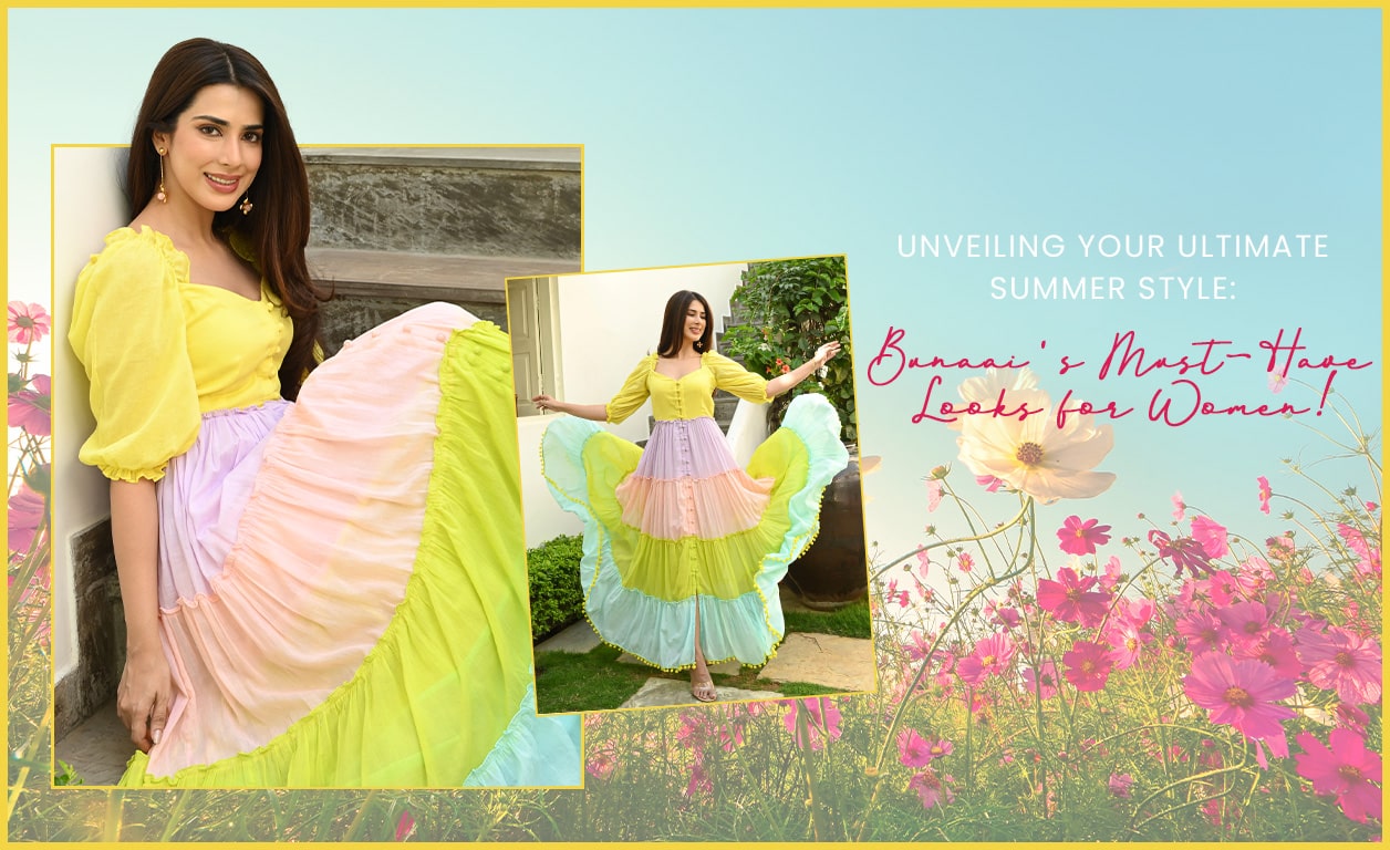 Unveiling Your Ultimate Summer Style: Bunaai's Must-Have Looks for Women!